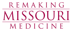 Remaking Missouri Medicine